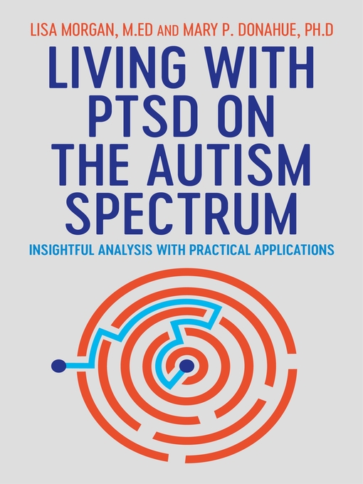 Title details for Living with PTSD on the Autism Spectrum by Lisa Morgan - Available